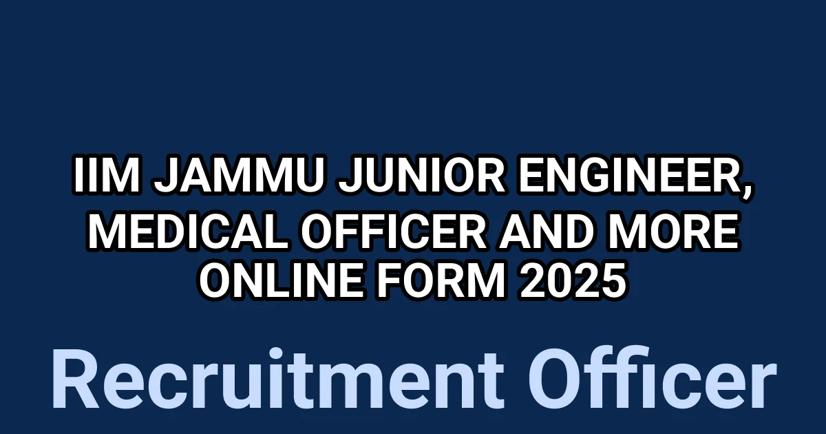 IIM Jammu Junior Engineer, Medical Officer and More Online Form 2025 1 tmpbalz2r20
