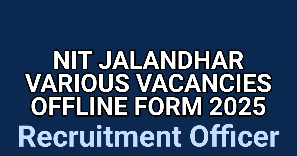 NIT Jalandhar Various Vacancies Offline Form 2025 1 tmpbj i1m6r