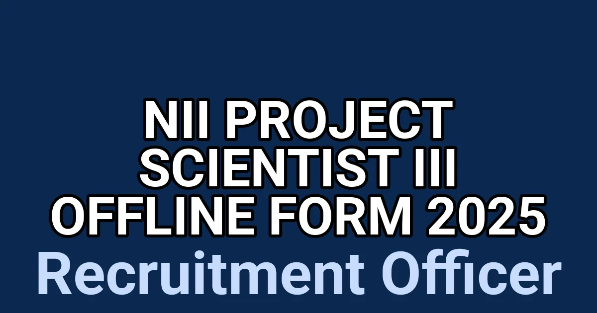 NII Project Scientist III Offline Form 2025 1 tmpbspulgp9
