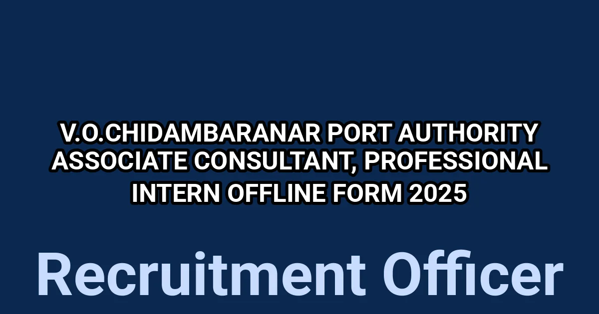 V.O.Chidambaranar Port Authority Associate Consultant, Professional Intern Offline Form 2025 1 tmpdbg0k577