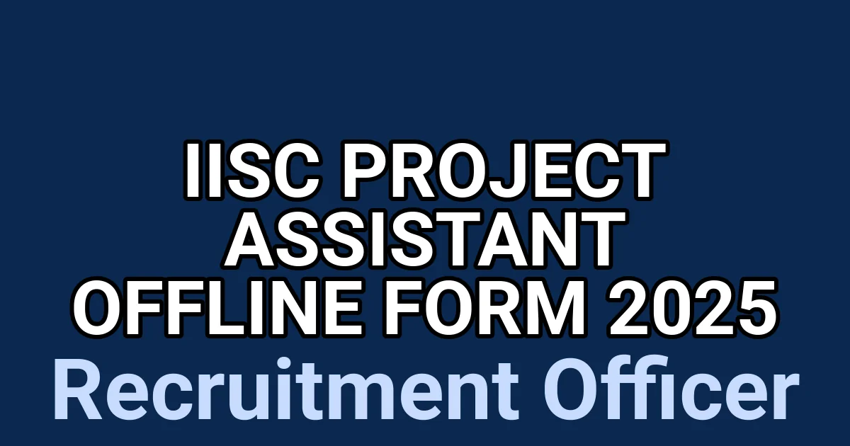 IISc Project Assistant Offline Form 2025 1