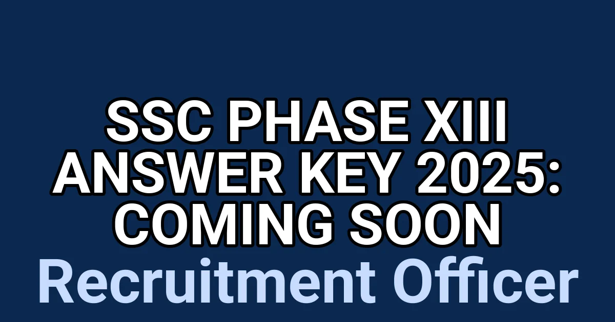 SSC Phase XIII Answer Key 2025: Coming Soon 1 tmpe0705ljj