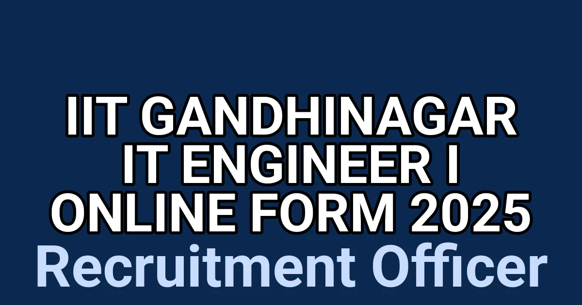 IIT Gandhinagar IT Engineer I Online Form 2025 1 tmpe1ulnf0l