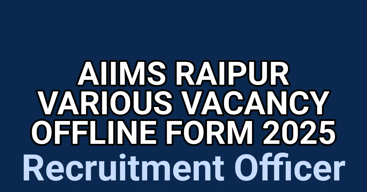 AIIMS Raipur Various Vacancy Offline Form 2025 1 tmpgfo6ndjl