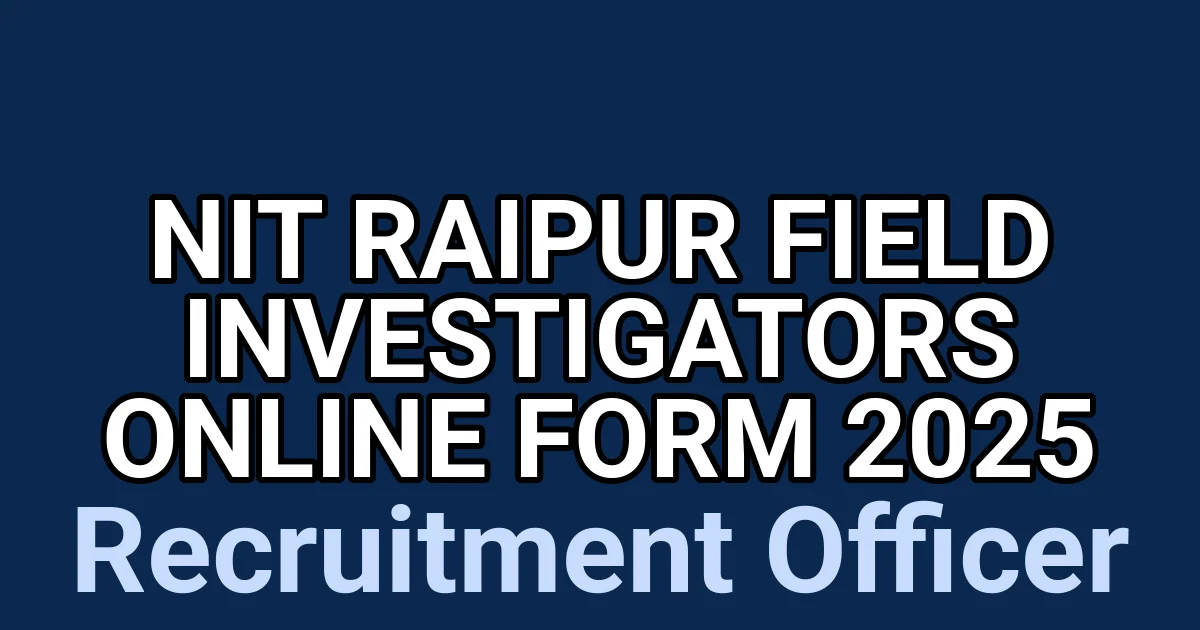 NIT Raipur Field Investigators Online Form 2025 1 tmpj0fugat0