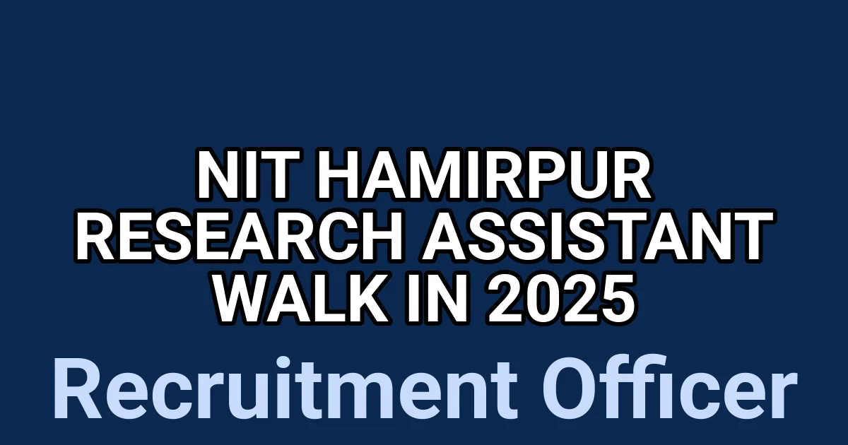 NIT Hamirpur Research Assistant Walk in 2025 1