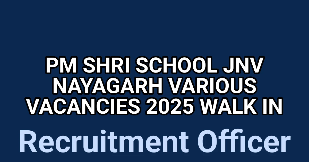PM Shri School JNV Nayagarh Various Vacancies 2025 Walk in 1