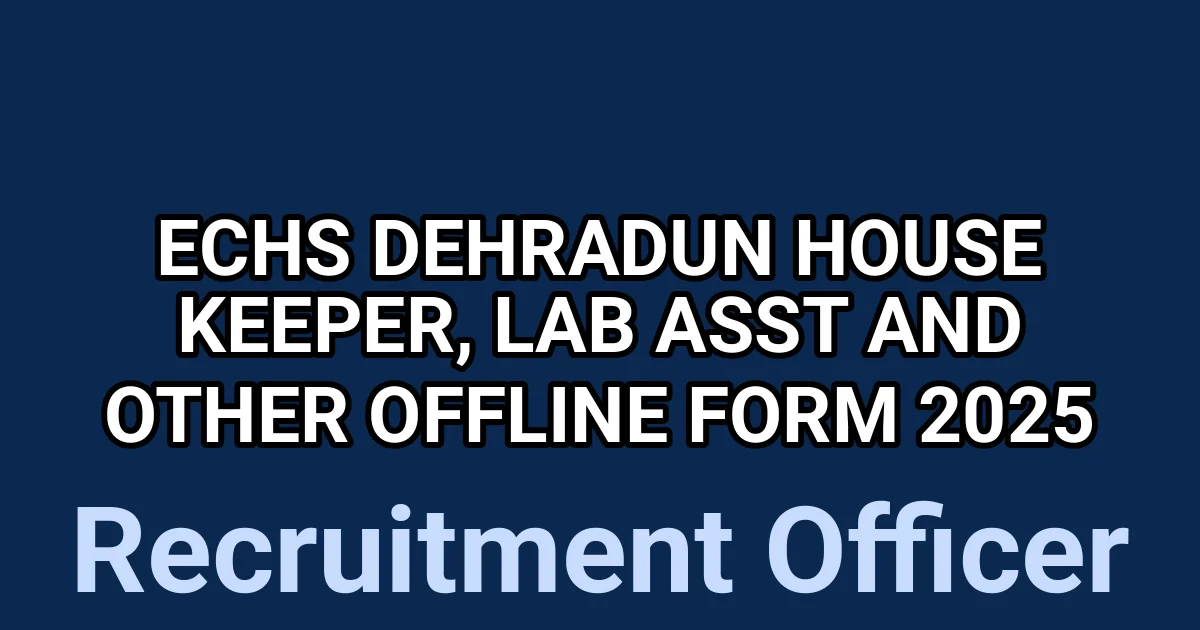 ECHS Dehradun House Keeper, Lab Asst and Other Offline Form 2025 1 tmpn9isbt2j
