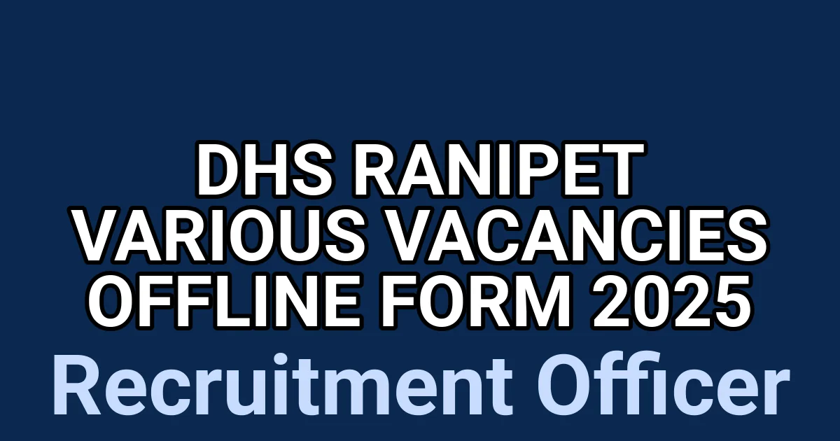 DHS Ranipet Various Vacancies Offline Form 2025 1 tmpnuani179