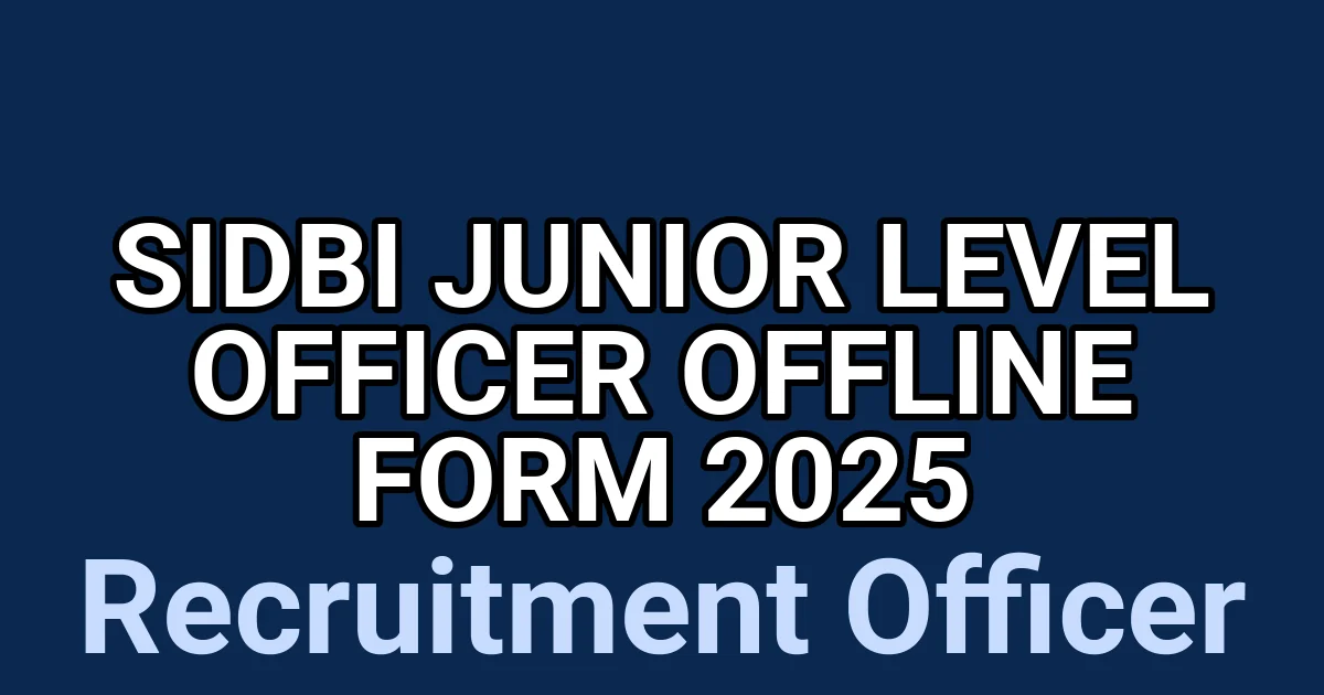 SIDBI Junior Level Officer Offline Form 2025 1 tmpozahnqb4