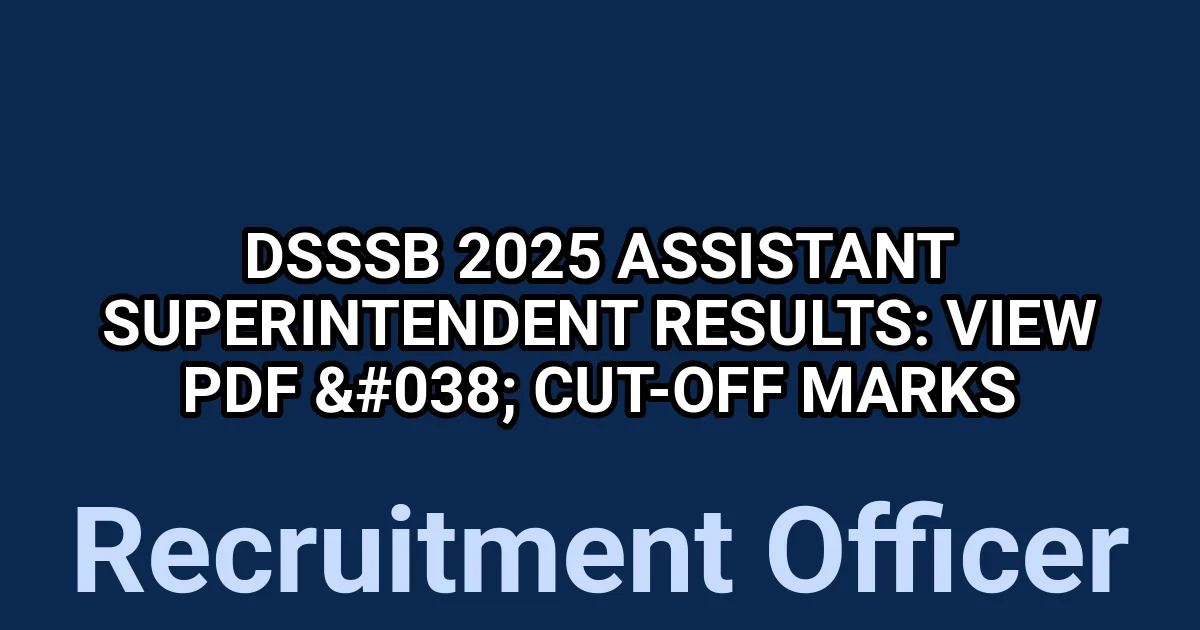 DSSSB 2025 Assistant Superintendent Results: View PDF & Cut-Off Marks 1 tmpp4 7kzi