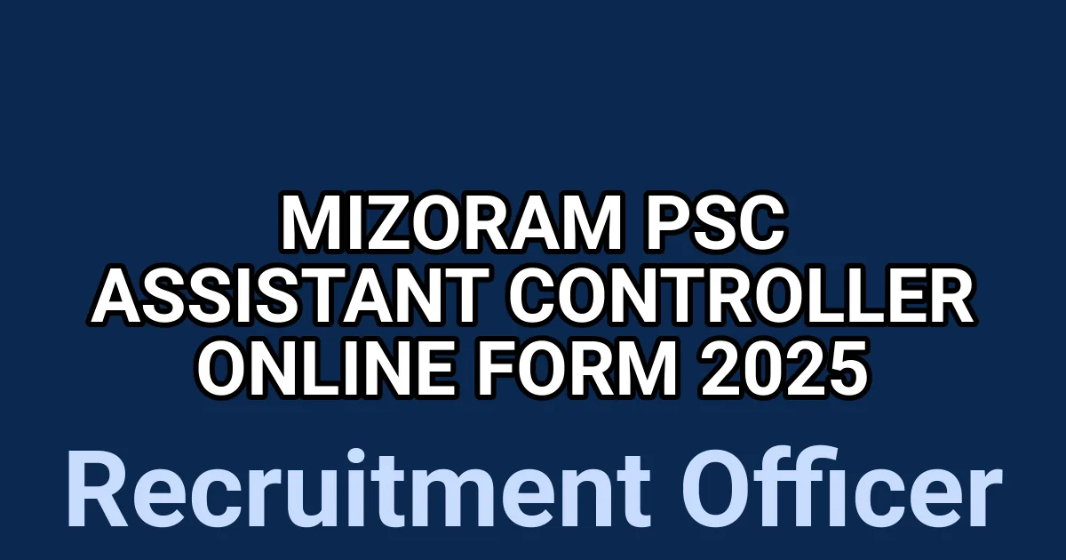 Mizoram PSC Assistant Controller Online Form 2025 1 tmppwz0kkjw
