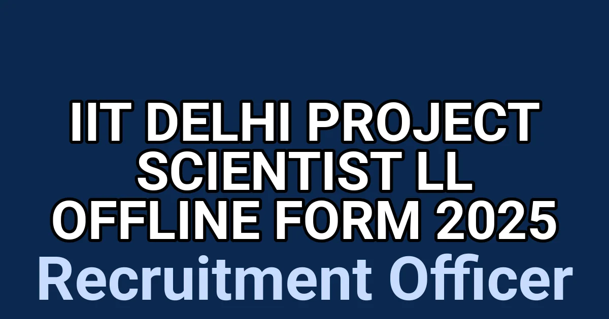 IIT Delhi Project Scientist ll Offline Form 2025 1