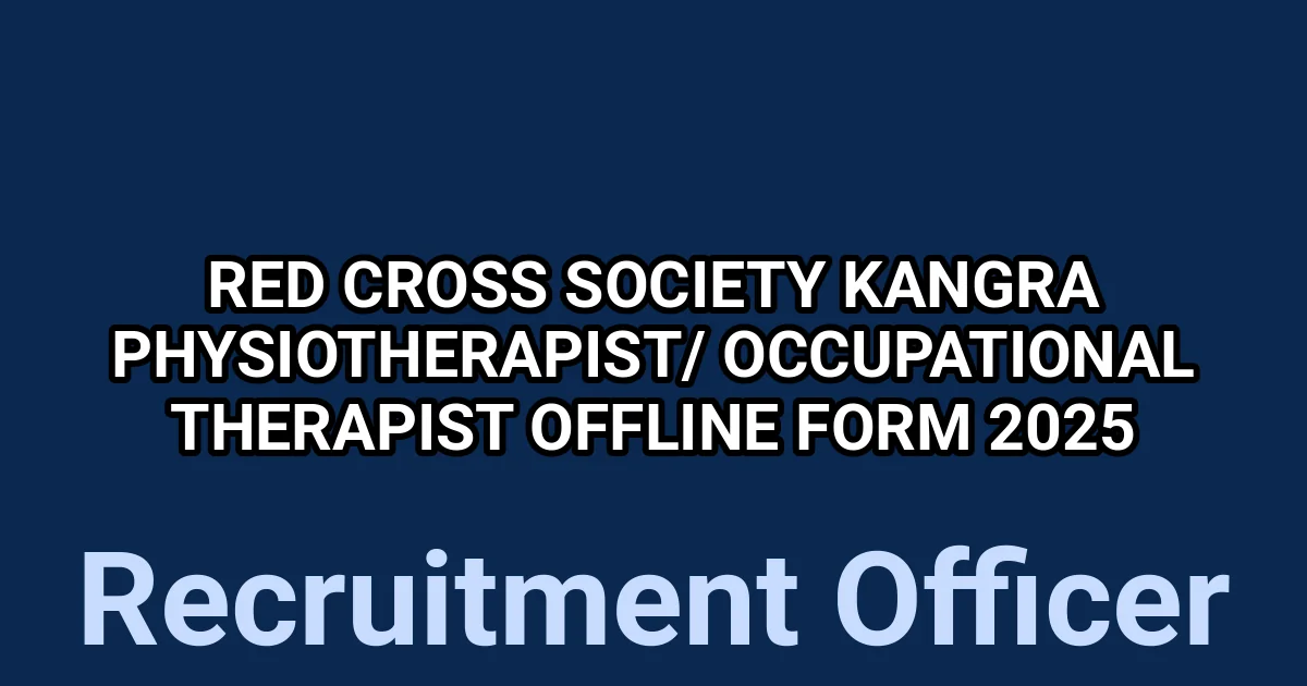 Red Cross Society Kangra Physiotherapist/ Occupational Therapist Offline Form 2025 1