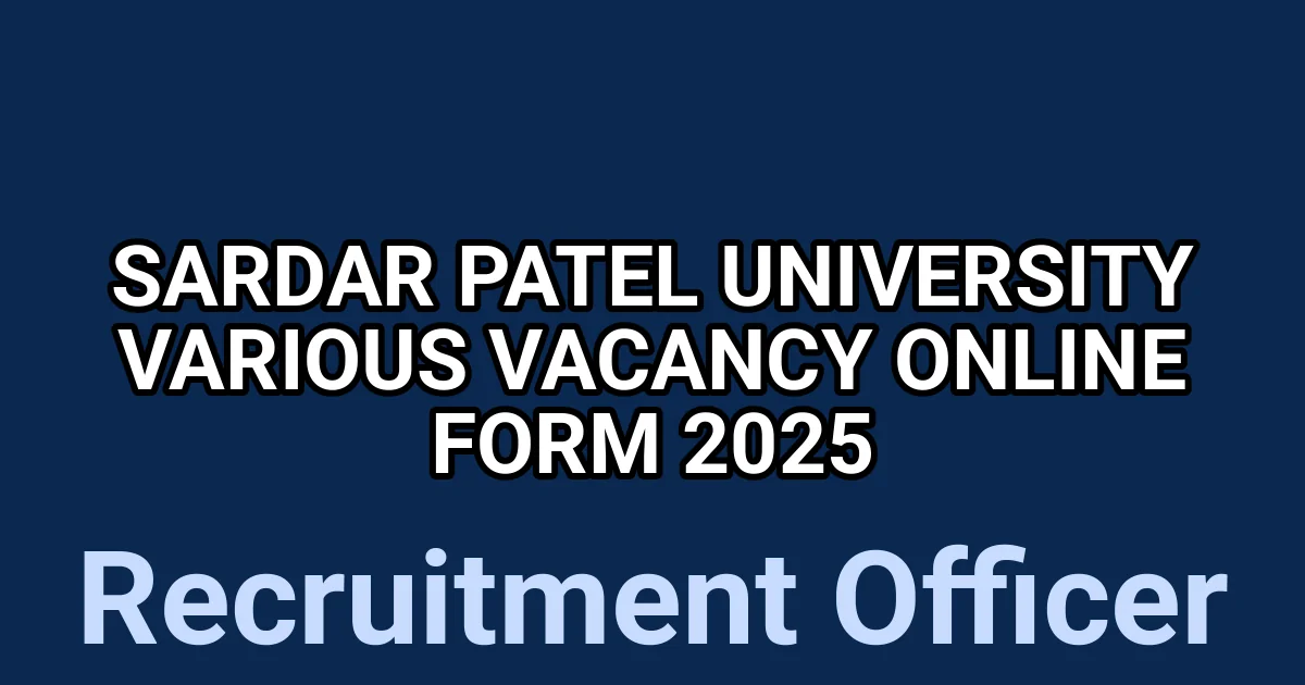 Sardar Patel University Various Vacancy Online Form 2025 1 tmps6utg7k7