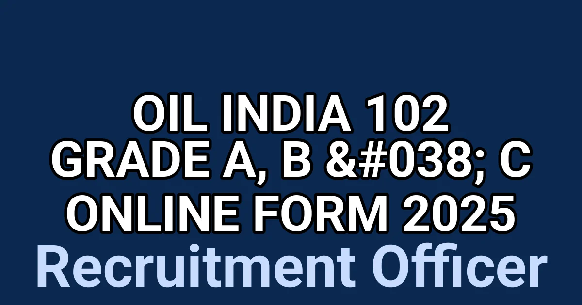 Oil India 102 Grade A, B & C Online Form 2025 1 tmpsksmuq p