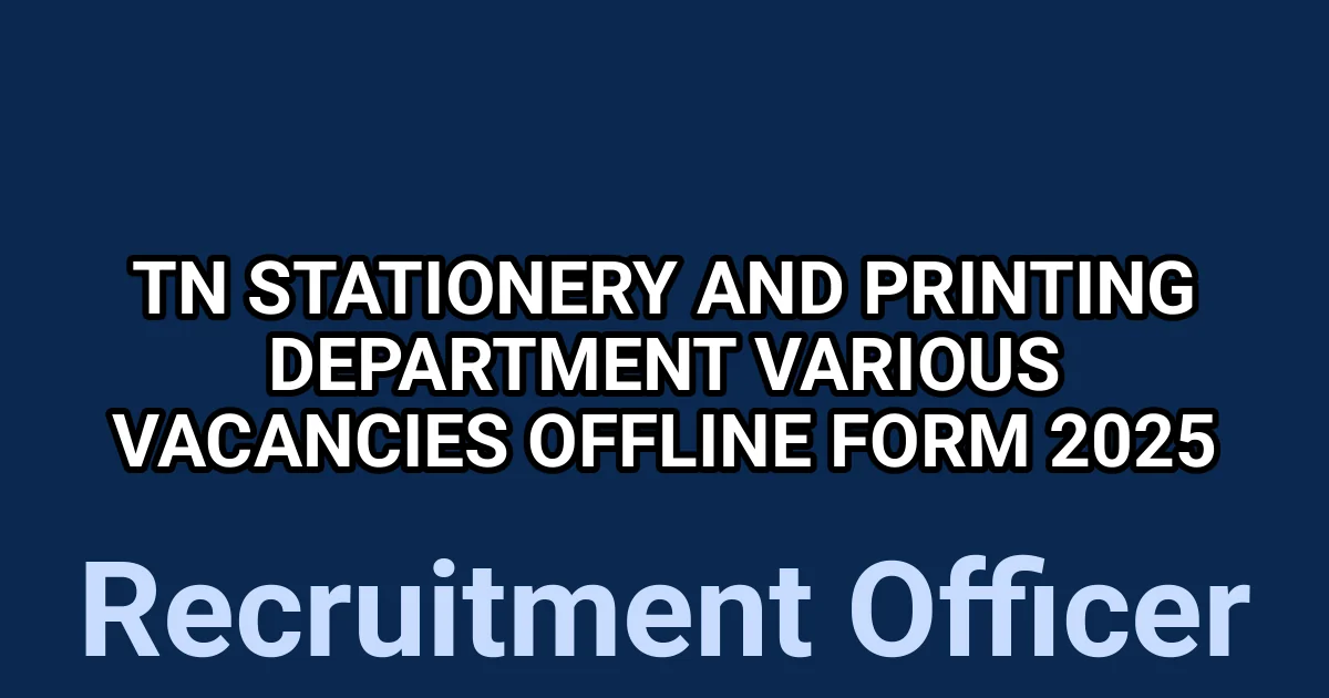 TN Stationery and Printing Department Various Vacancies Offline Form 2025 1 tmptiyqjzgl