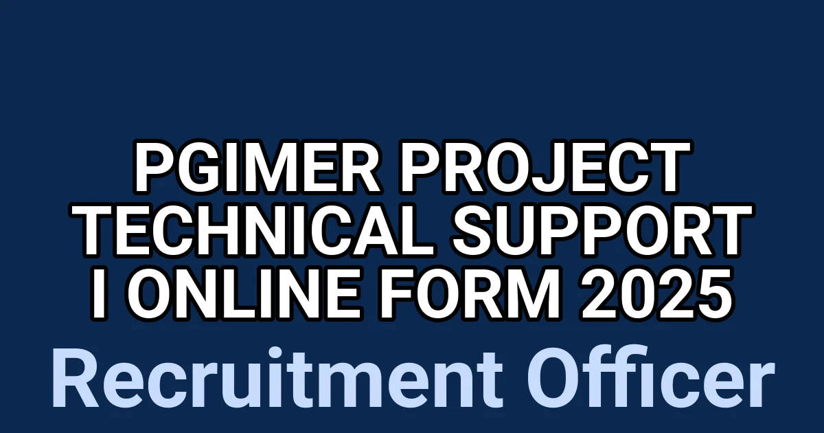 PGIMER Project Technical Support I Online Form 2025