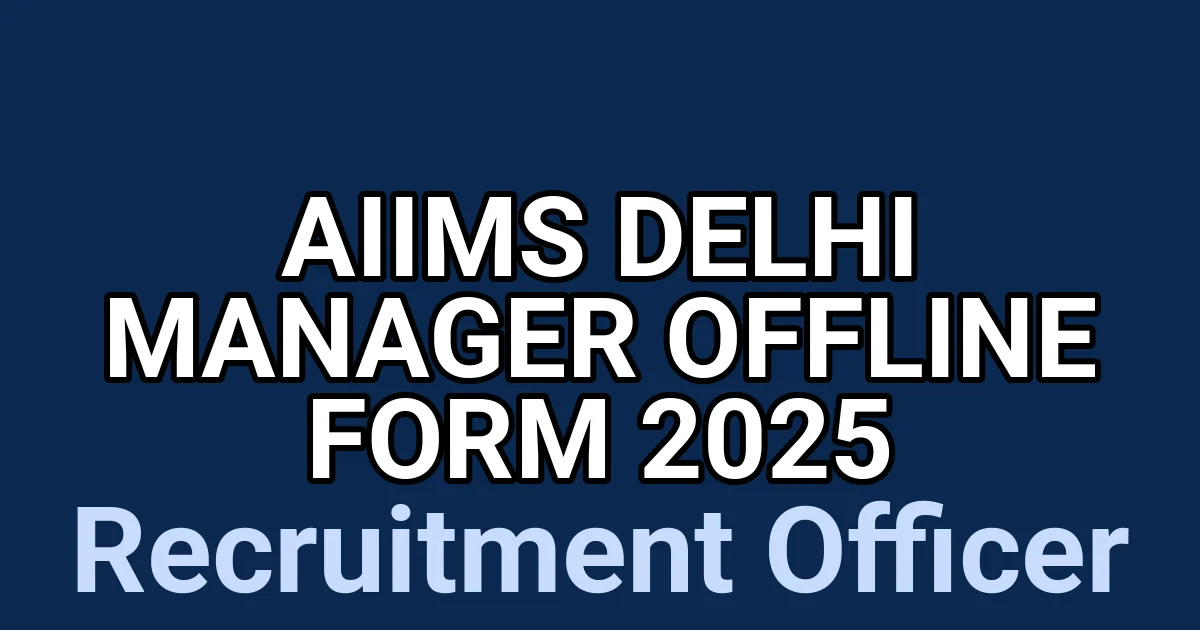 AIIMS Delhi Manager Offline Form 2025 1 tmpw4el5eau