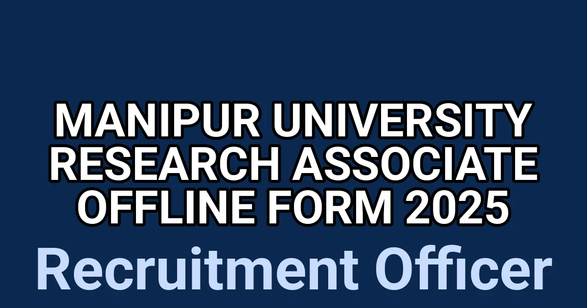 Manipur University Research Associate Offline Form 2025 1
