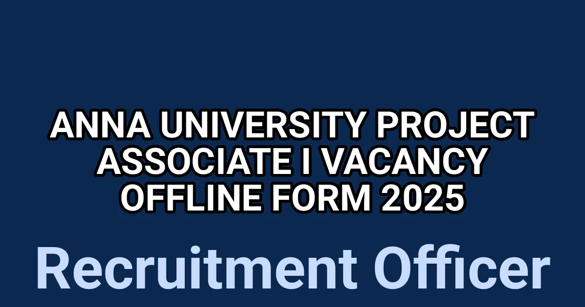 Anna University Project Associate I Vacancy Offline Form 2025 1