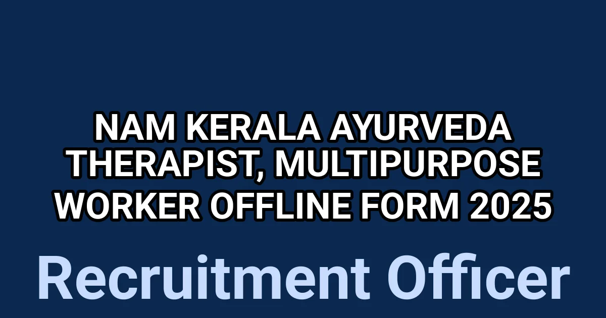 NAM Kerala Ayurveda Therapist, Multipurpose Worker Offline Form 2025 1 tmpyfy8wp42
