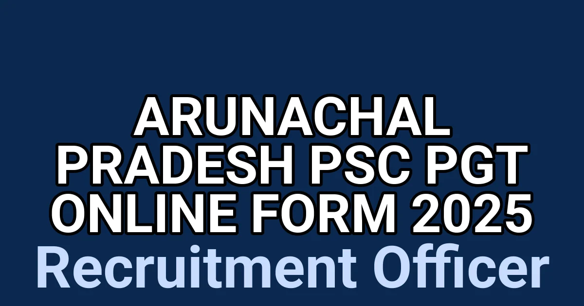 Arunachal Pradesh PSC PGT Online Form 2025 1 tmpypuwkkam