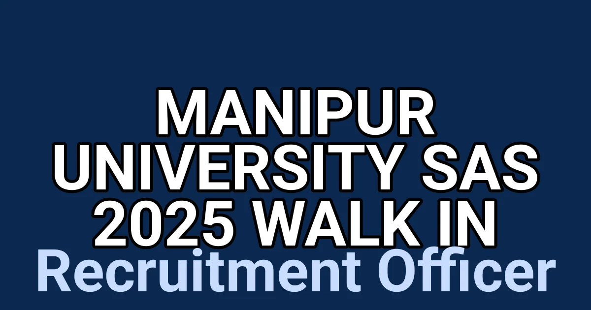 Manipur University SAS 2025 Walk in 1 tmpz354e6f7