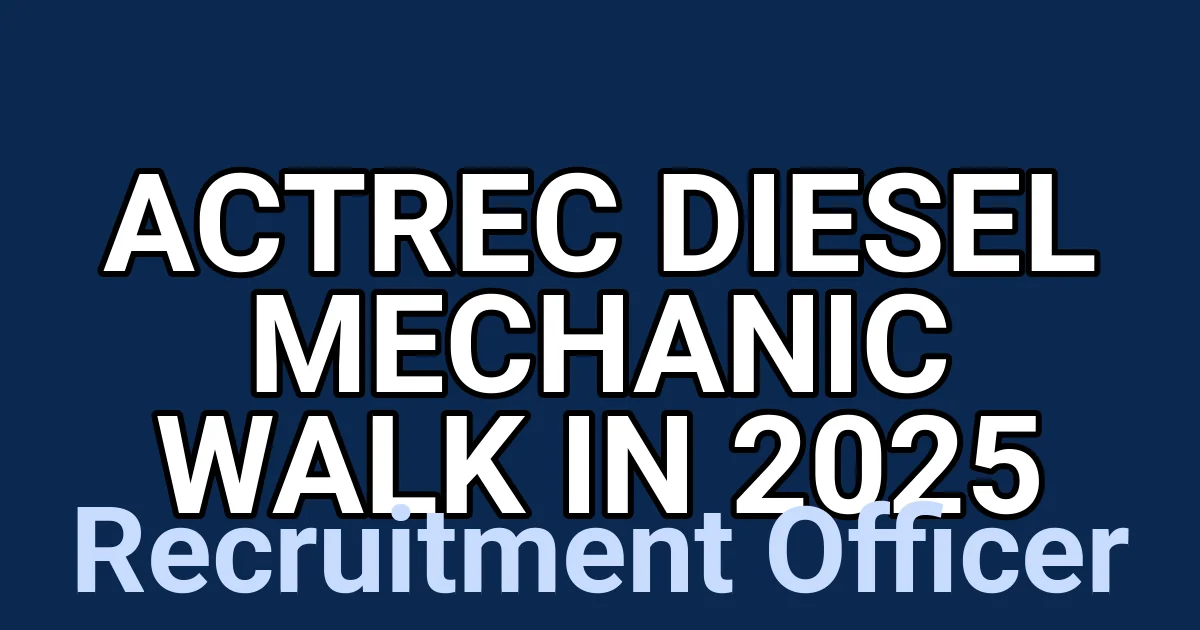 ACTREC Diesel Mechanic Walk in 2025 1 tmp0gdc8k1b