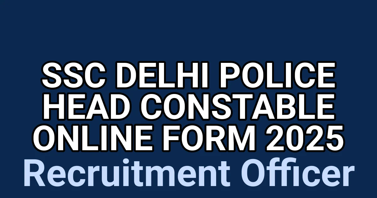 SSC Delhi Police Head Constable Online Form 2025 1 tmp1nvlekbz