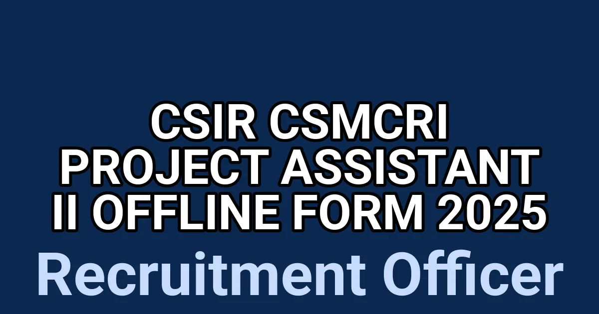 CSIR CSMCRI Project Assistant II Offline Form 2025 1 tmp2 8gw3og
