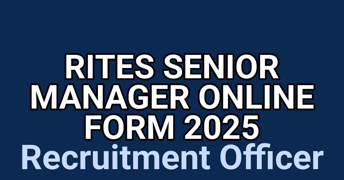 RITES Senior Manager Online Form 2025 1