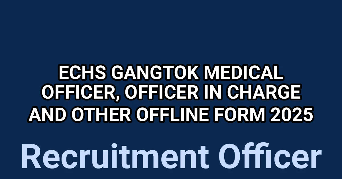 ECHS Gangtok Medical Officer, Officer in Charge and Other Offline Form 2025 1 tmp3jzicpmc