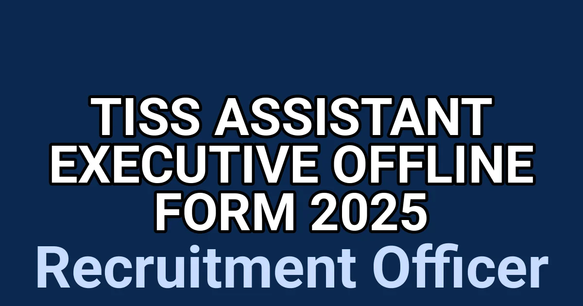TISS Assistant Executive Offline Form 2025 1