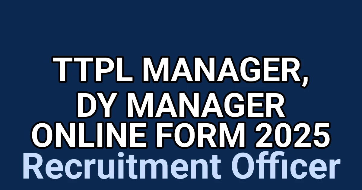 TTPL Manager, Dy Manager Online Form 2025 1 tmp4brkz9tm
