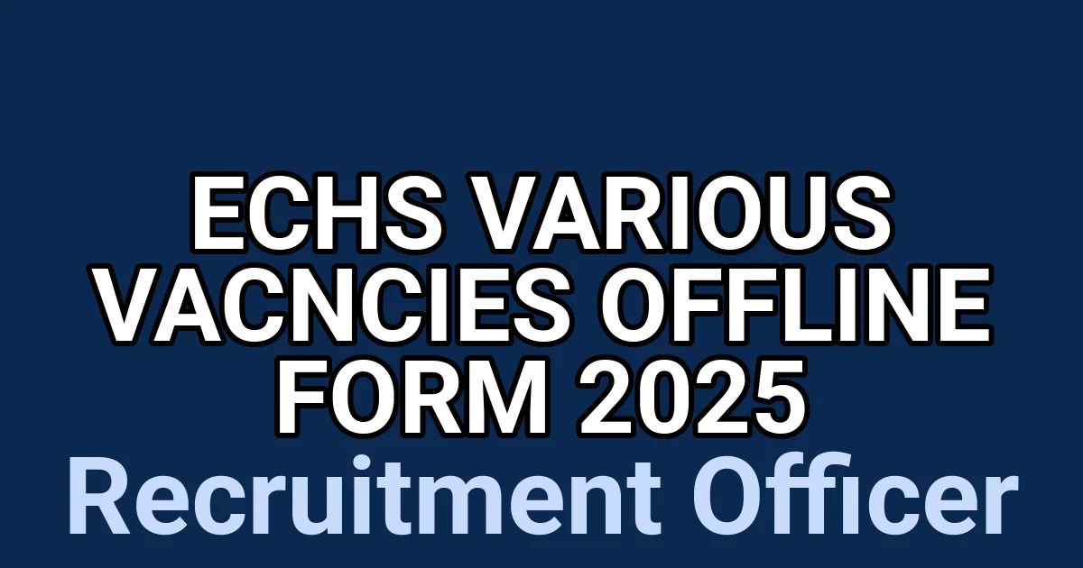 ECHS Various Vacncies Offline Form 2025 1