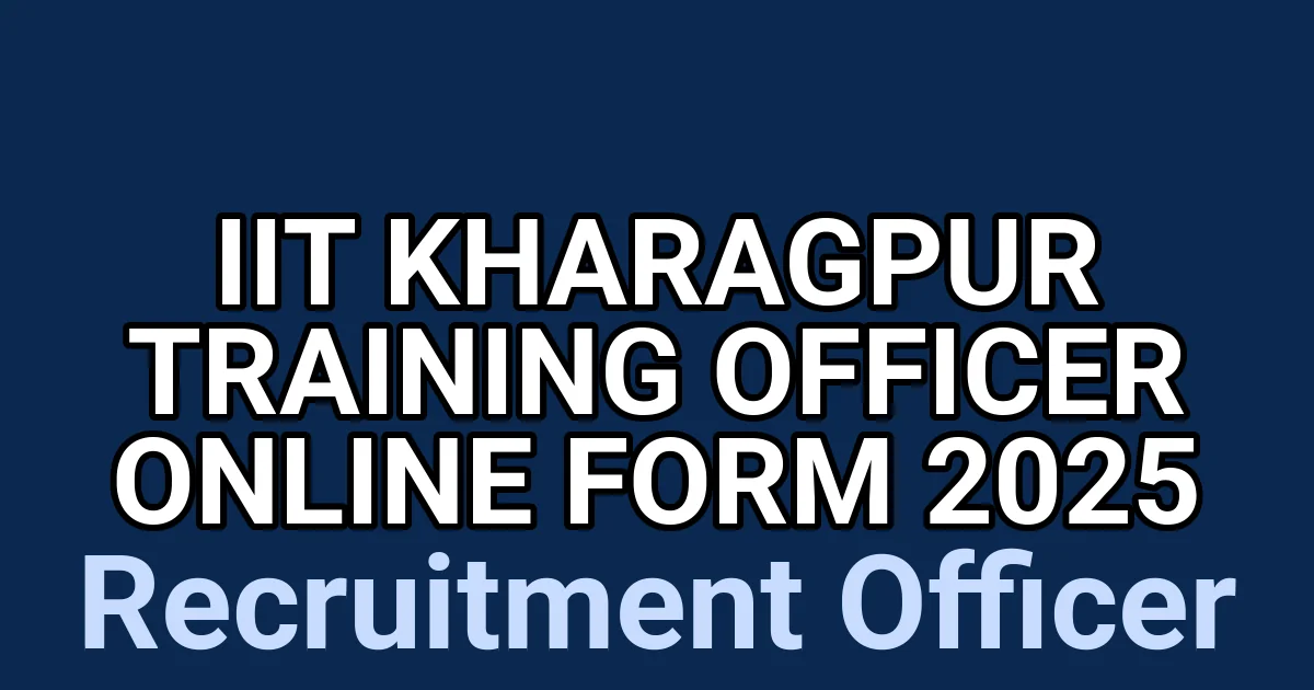 IIT Kharagpur Training Officer Online Form 2025 1