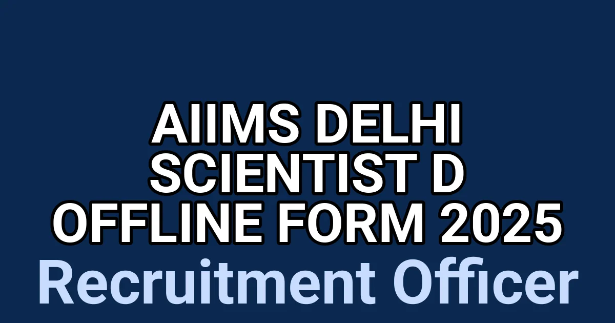 AIIMS Delhi Scientist D Offline Form 2025 1
