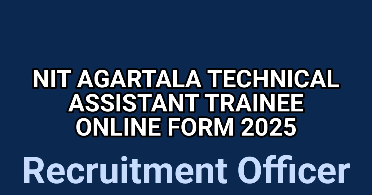 NIT Agartala Technical Assistant Trainee Online Form 2025 1 tmp 9p5se38