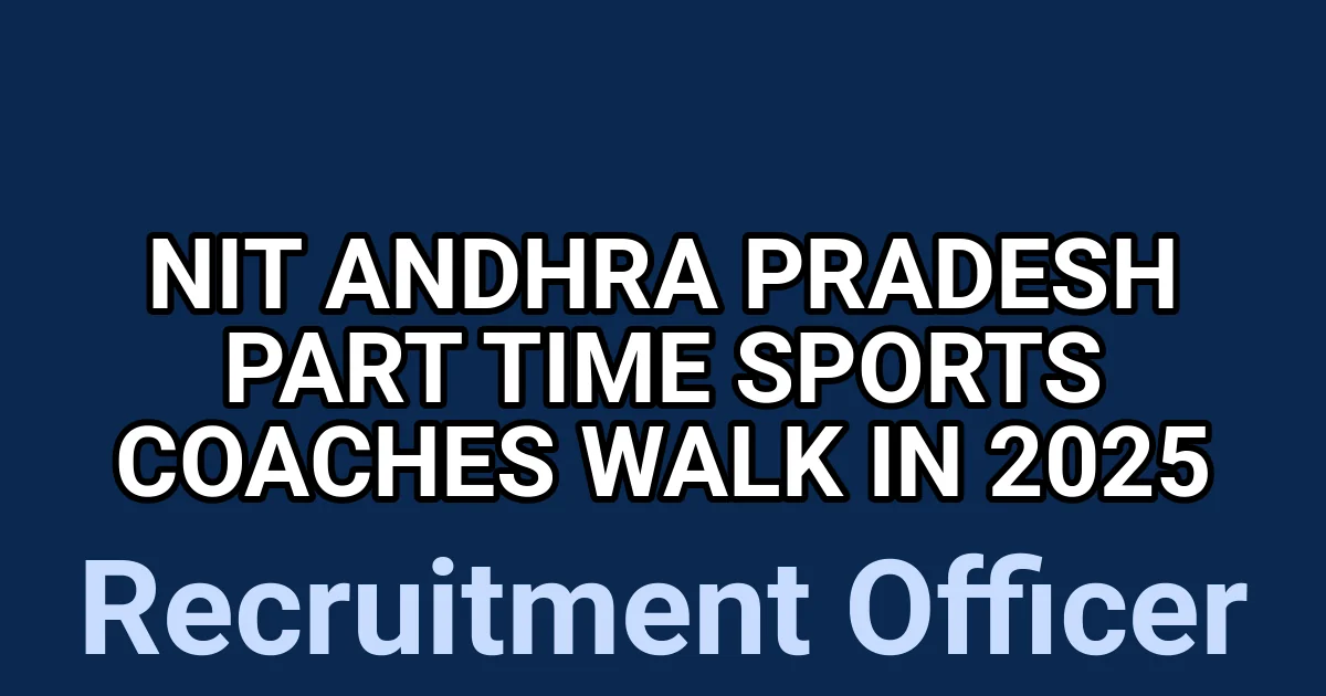 NIT Andhra Pradesh Part time Sports Coaches Walk in 2025 1 tmp szt8vhs