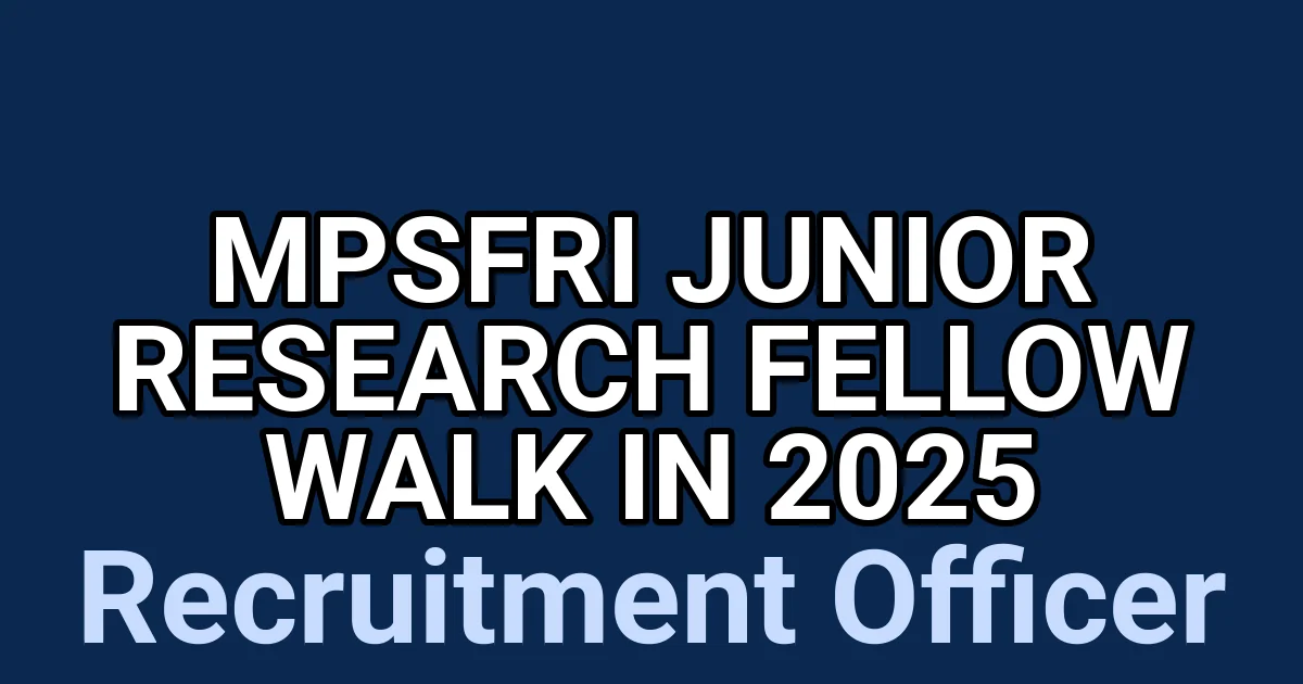 MPSFRI Junior Research Fellow Walk in 2025 1 tmpbwl2fu5o