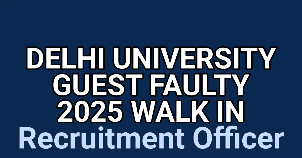 Delhi University Guest Faulty 2025 Walk in 1