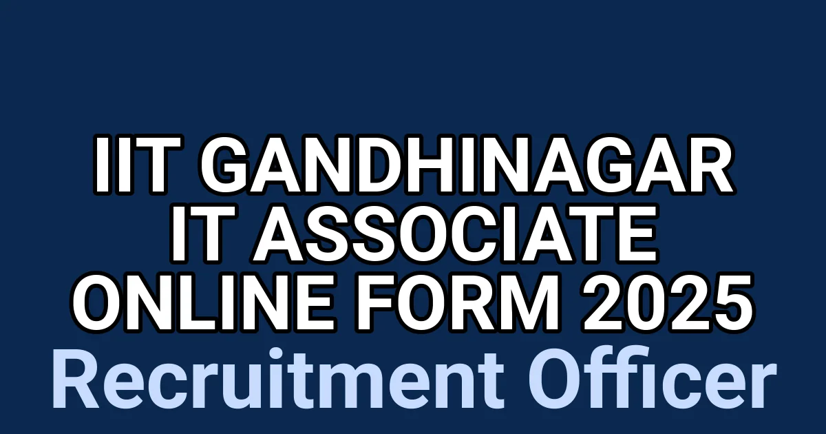 IIT Gandhinagar IT Associate Online Form 2025 1 tmpc6c71 aa