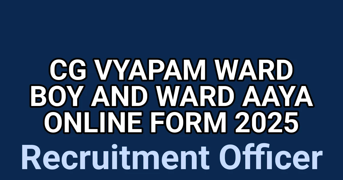 CG Vyapam Ward Boy and Ward Aaya Online Form 2025 1