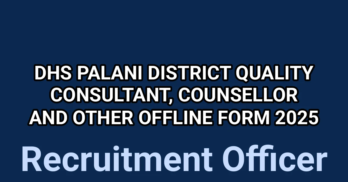 DHS Palani District Quality Consultant, Counsellor and Other Offline Form 2025 1 tmpcva33p8a