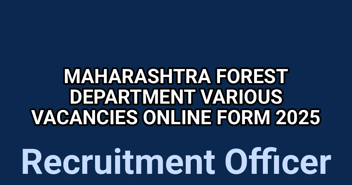 Maharashtra Forest Department Various Vacancies Online Form 2025 1 tmpdhiu3272