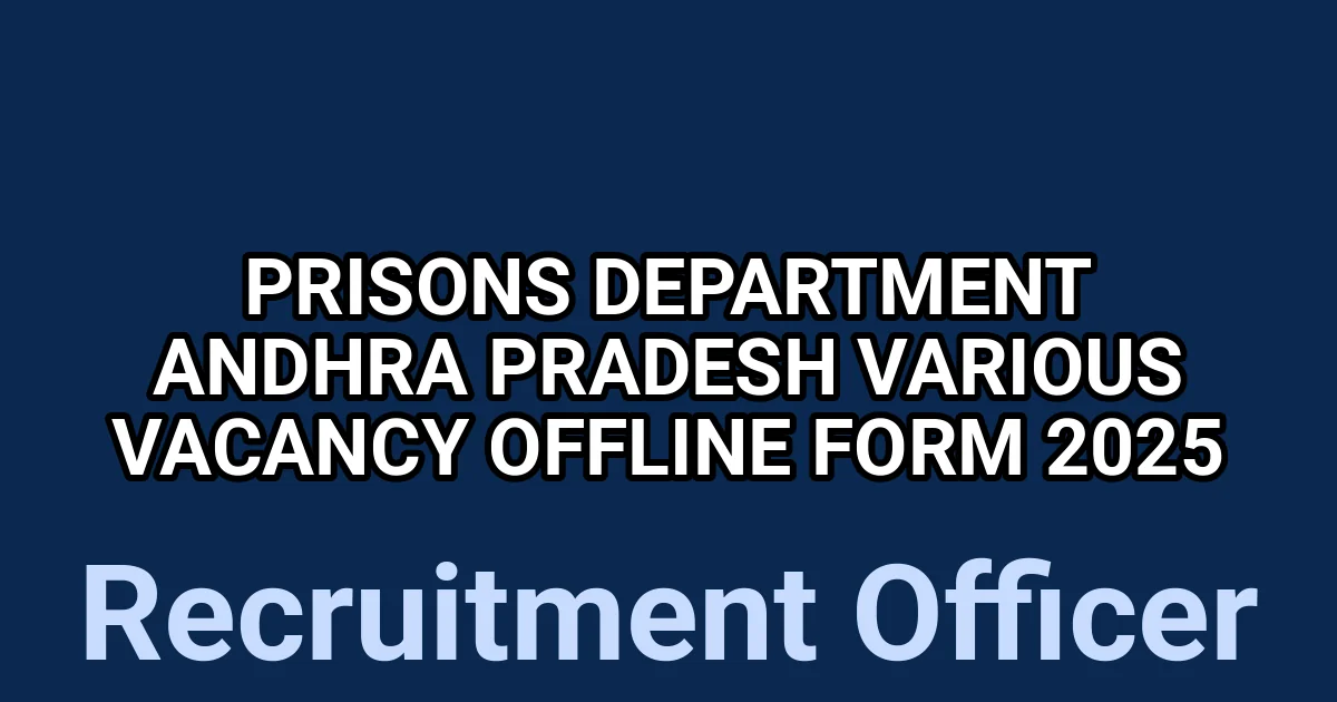 Prisons Department Andhra Pradesh Various Vacancy Offline Form 2025 1 tmpeuv6vl1n