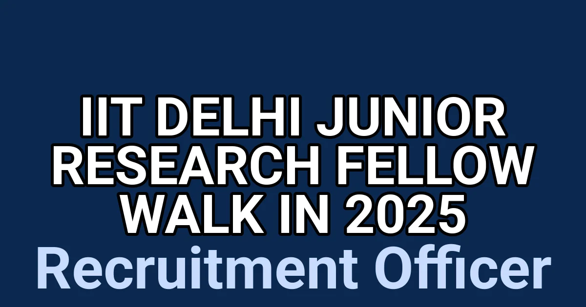 IIT Delhi Junior Research Fellow Walk in 2025 1 tmpev 7wrl8