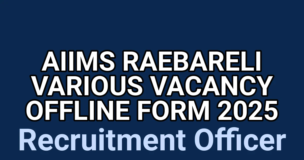 AIIMS Raebareli Various Vacancy Offline Form 2025 1 tmpf1iv93bb