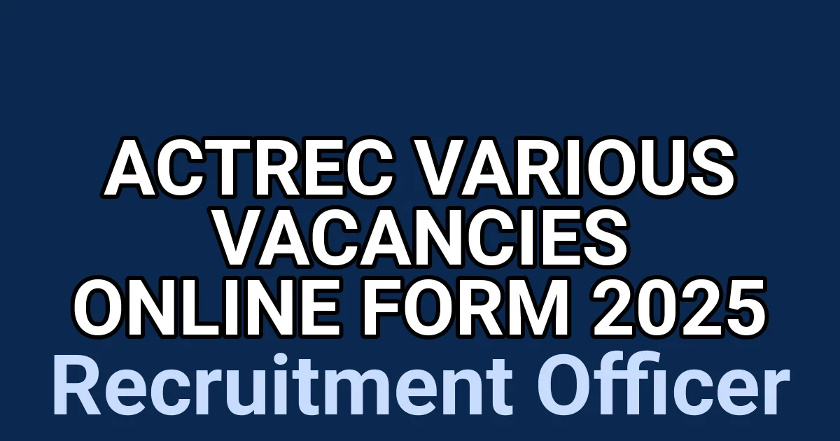 ACTREC Various Vacancies Online Form 2025 1